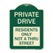 Signmission Private Drive Private Drive Residents Not Thru Street Heavy-Gauge Alum Sign, 24" x 18", G-1824-23272 A-DES-G-1824-23272 - alternate 1